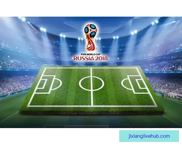 世界杯足球竞猜分析技巧与热门赛事预测方法详解